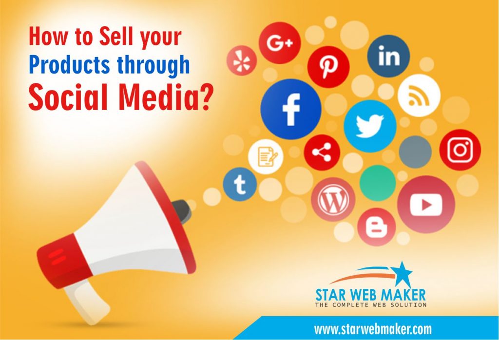 How to sell your products through Social Media? - Star Web Maker Blog