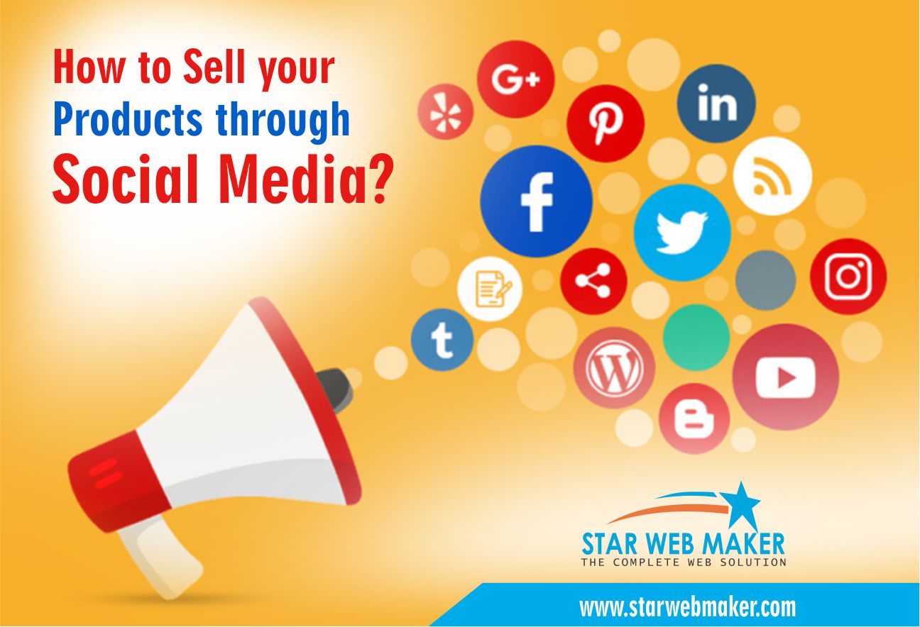 How to sell your products through Social Media? - Star Web Maker Blog